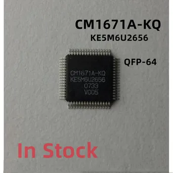 2 kom./lot CM1671A-KQ KE5M6U2656 QFP-64 LCD čip na lageru